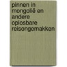 Pinnen in Mongolië en andere oplosbare reisongemakken door Liesbeth Rasker
