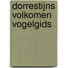 Dorrestijns Volkomen Vogelgids by Hans Dorrestijn