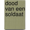 Dood van een soldaat door Johanna Spaey