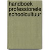 Handboek professionele schoolcultuur door Jeannette Schut