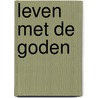 Leven met de goden door Inger N.I. Kuin