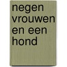 Negen vrouwen en een hond by Jelle G. de Vries