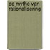 De mythe van rationalisering