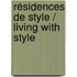 Résidences de style / Living with style