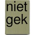 Niet gek