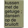 Kussen met de getuige ; Dansen op de bruiloft by Sophie Pembroke