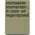 Volmaakte momenten ; In voor- en tegenspoed