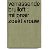 Verrassende bruiloft ; Miljonair zoekt vrouw by Liz Fielding