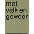 Met Valk en Geweer