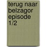 Terug naar belzagor episode 1/2 by Zuccheri