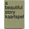 A Beautiful Story Kaartspel door Cathelijne Lania