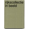 Rijkscollectie in beeld by S. Lammers