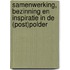 Samenwerking, bezinning en inspiratie in de (post)polder