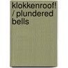 Klokkenroof! / Plundered Bells door Piet Snijders