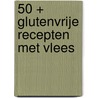 50 + Glutenvrije Recepten met Vlees door Bambood Kookboeken