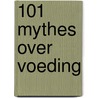 101 mythes over voeding by Vreni van Unen