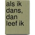 Als ik dans, dan leef ik