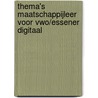 Thema's Maatschappijleer voor VWO/Essener digitaal by Heleen Ruijg e.a.