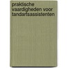 Praktische vaardigheden voor tandartsassistenten door E. Hogeveen