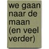 We gaan naar de maan (en veel verder)