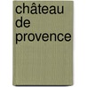 Château de Provence door Marelle Boersma