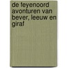 De Feyenoord avonturen van Bever, Leeuw en Giraf door Eus Roovers