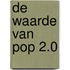 De Waarde van Pop 2.0