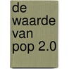 De Waarde van Pop 2.0 door Jasper Van Vugt