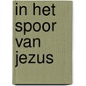 In het spoor van Jezus door Lut Meykens