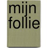 Mijn follie by Ans van Berkum