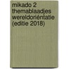 Mikado 2 Themablaadjes Wereldoriéntatie (editie 2018) by Unknown