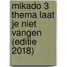 Mikado 3 Thema Laat je niet vangen (editie 2018) by Unknown