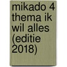 Mikado 4 Thema Ik wil alles (editie 2018) by Unknown