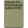 Mikado 5/6 Bronnenboek (editie 2018) by Unknown