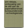 Sint-Niklaas, Verbouwing van de Aldi aan de Papenakkerstraat. Bureauonderzoek / Archeologienota door Tessa Beukelaar-van Gulik