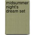 Midsummer night’s dream SET