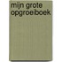 Mijn grote opgroeiboek