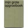 Mijn grote opgroeiboek door Studio Demico®