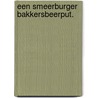 Een Smeerburger bakkersbeerput. by Bert Fermin