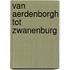 Van Aerdenborgh tot Zwanenburg