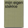 Mijn eigen stekkie by S. van Hees