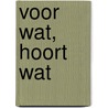 Voor wat, hoort wat door Pelaez