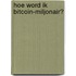 Hoe word ik bitcoin-miljonair?