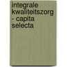 Integrale kwaliteitszorg - Capita Selecta by Erwin Smet