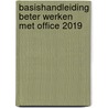 Basishandleiding Beter werken met Office 2019 door Anton Aalberts