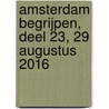 Amsterdam begrijpen, deel 23, 29 augustus 2016 door Ton Flierman