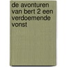 De avonturen van bert 2 een verdoemende vonst by Bert Miky