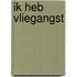 Ik heb vliegangst