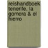 Reishandboek Tenerife, La Gomera & El Hierro