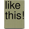Like this! door Laura Hamer